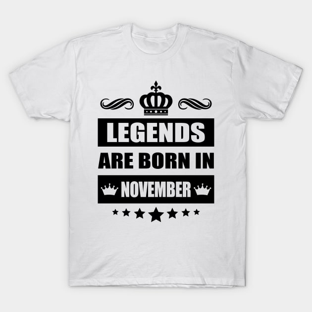 Legends Are born In November T-Shirt by TheArtism